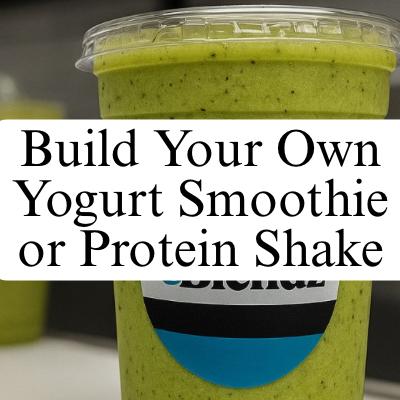 Build Your Own Smoothie or Protein Shake
